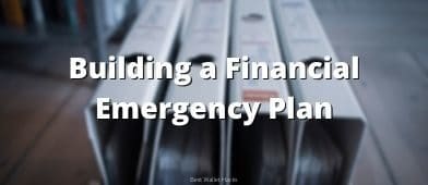 We have emergency funds, but what about an emergency plan? An emergency plan can take the panic out of decision making.