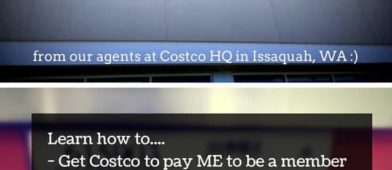 I was able to enlist the help of a few insiders to bring you the most comprehensive list of Costco hacks. See how Costco pays ME to be a member, which brands are actually Kirkland Signature products, and much much more. Don't miss it.