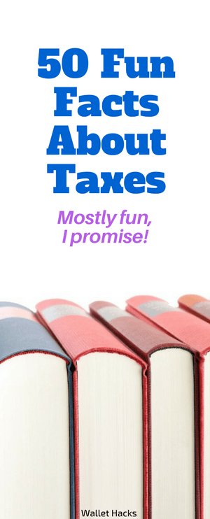 50 Fun Facts About Taxes