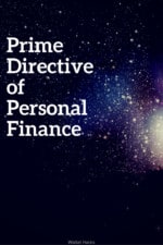 80% of all personal finance can be distilled to one line - I call it the Prime Directive of Personal Finance.