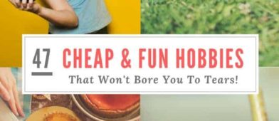 There are a LOT of hobbies that are both fun and frugal, here are 47 hobbies that will not break the bank (sorry, golf is not on the list!).