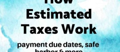 Not sure how estimated taxes work? We explain how to make payments, how much to pay, safe harbor and more!