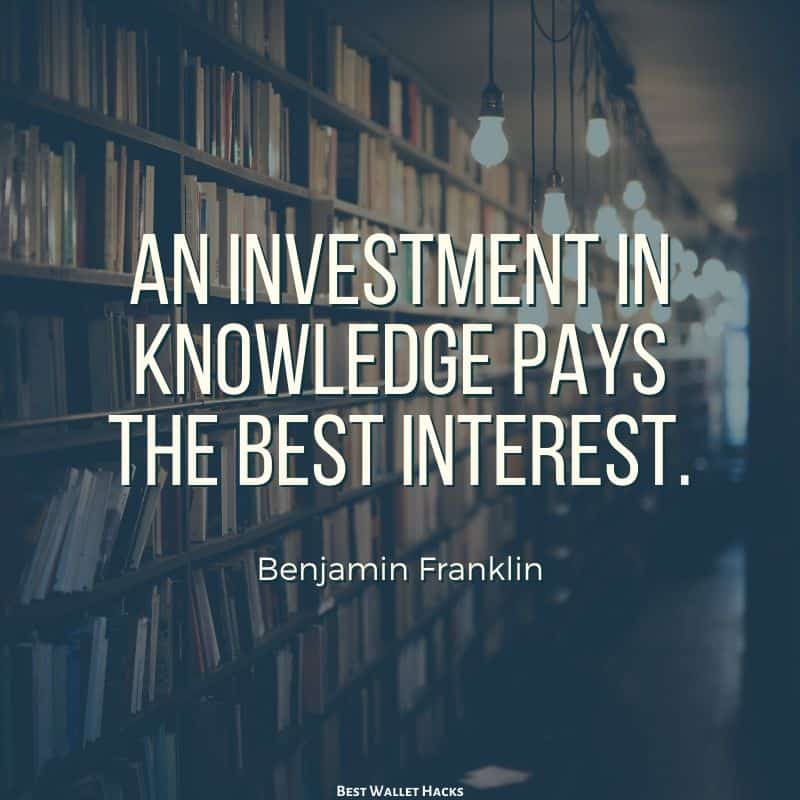 An investment in knowledge pays the best interest. - Benjamin Franklin