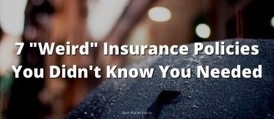 You probably know about life insurance, auto insurance, and health insurance... but there are half a dozen other insurance policies you might need but have never heard of before. Learn about them today!