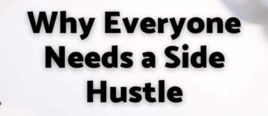 Everyone needs to have a side hustle and we explain the reasons why.