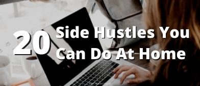 Are you looking to earn a little extra cash from home? Here are some side hustles you can start from your very own home!