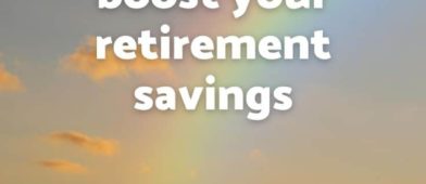 Here are 8 easy ways to boost your retirement.