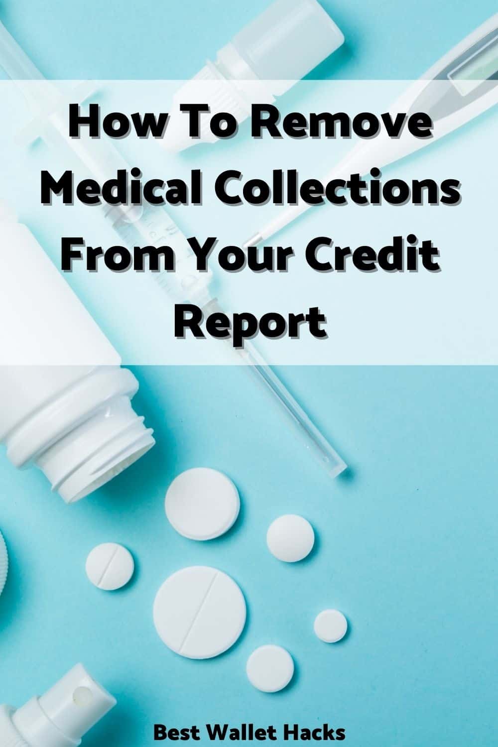 How To Remove Medical Collections From Your Credit Report
