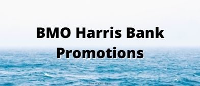 BMO Harris offers a few high dollar new account promotions you should consider!