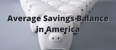Do you know how much the average American has saved in the bank? The number may surprise you!