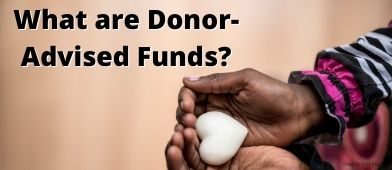 What are Donor-Advised Funds_