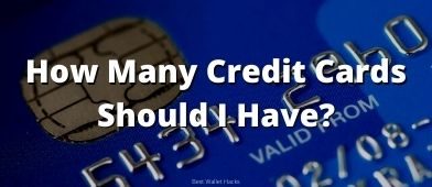 Wondering how many credit cards you should have? It depends! I share my credit card strategy and how you can use it to determine how many you need.