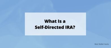 What Is a Self-Directed IRA?