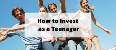 How to Invest as a Teenager