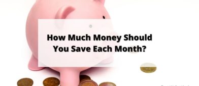 How Much Money Should You Save Each Month