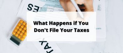 What Happens if You Don't File Your Taxes