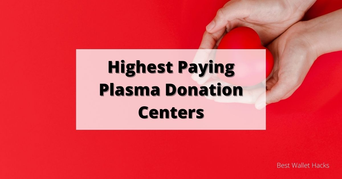 11 Highest Paying Plasma Donation Centers - Best Wallet Hacks