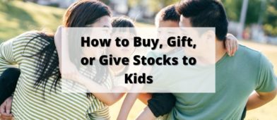 How to Buy, Gift, or Give Stocks to Kids