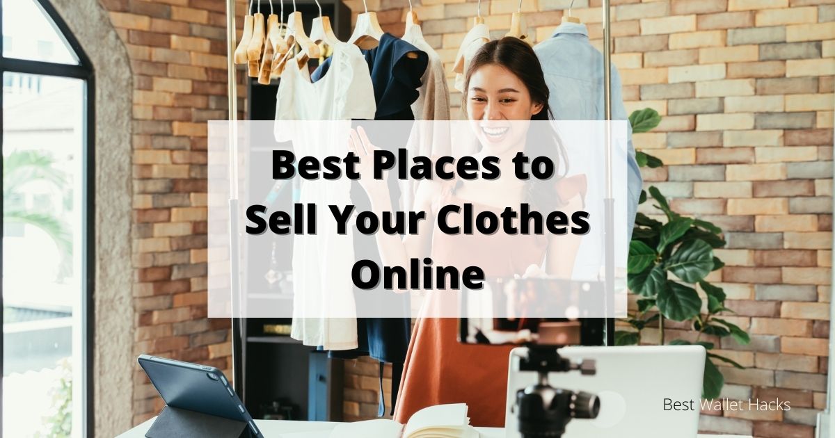 10 Best Places to Sell Your Clothes Online - WalletHacks.com