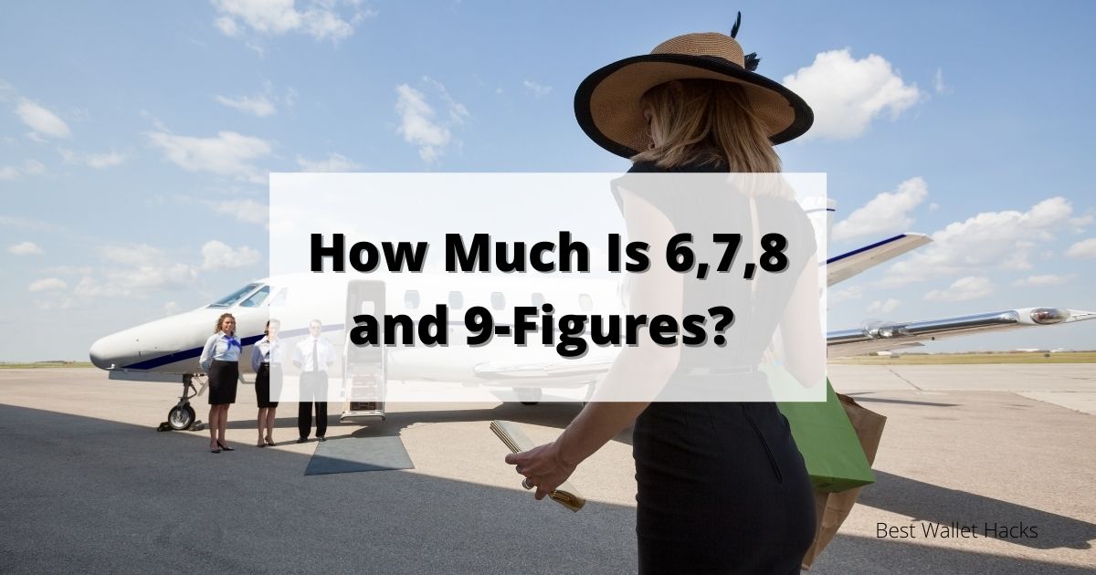 How Much Is 6-Figures, 7-Figures, 8-Figures & 9-Figures?