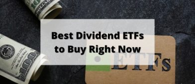 Best Dividend ETFs to Buy Right Now