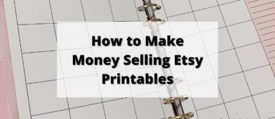 How to Make Money Selling Etsy Printables