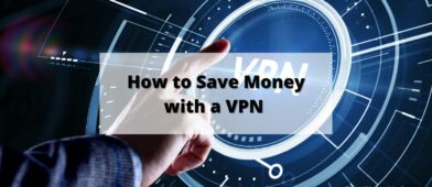 how to save money on subscriptions with a VPN