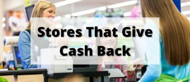 stores that give cash back