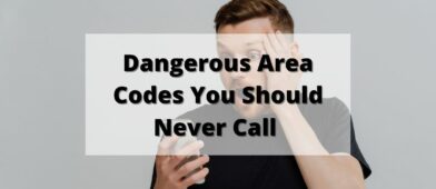 dangerous area codes you should never call
